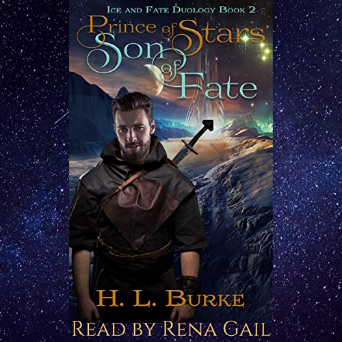 Prince of Stars, Son of Fate by H.L. Burke