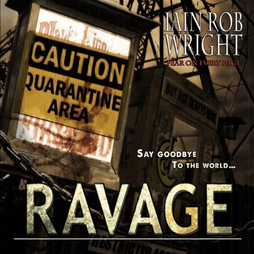 Ravage (Ravaged World Trilogy, #2) by Iain Rob Wright